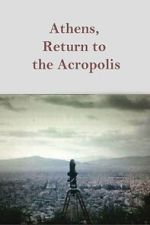 Athens, Return to the Acropolis